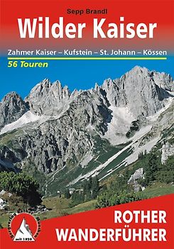 Wilder Kaiser. Zahmer Kaiser – Kufstein – St. Johann – Kaiserwinkl. 56 Touren. Mit GPS-Tracks