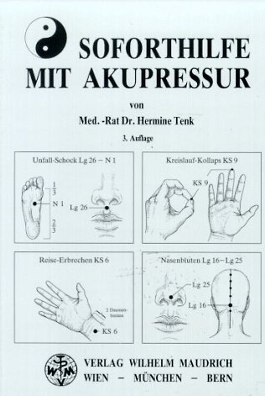 Soforthilfe mit Akupressur. Für Schulärzte, Lehrer, Schüler und Laienhelfer