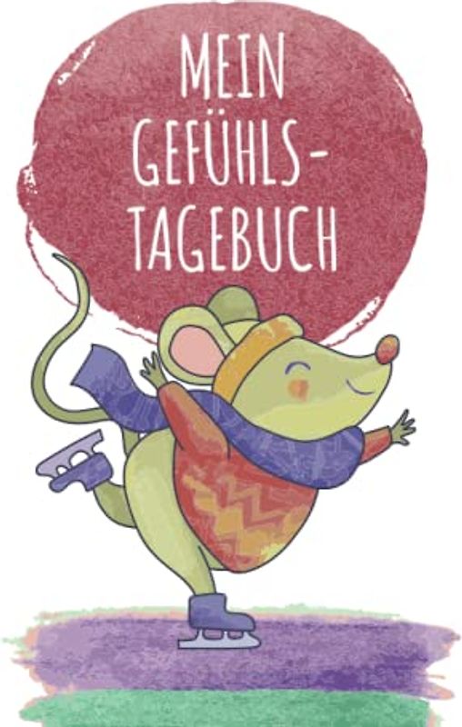 Mein Gefühlstagebuch: Tagebuch für Kinder und Jugendliche zum Ausfüllen. Mit täglichen Übungen für einen besseren Umgang mit Gefühlen. Ein tolles ... 6x9" (ca. DIN A5) | 120 Seiten Softcover