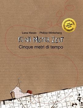 Fünf Meter Zeit/Cinque metri di tempo: Kinderbuch Deutsch-Italienisch (zweisprachig/bilingual) - Winterberg, Philipp