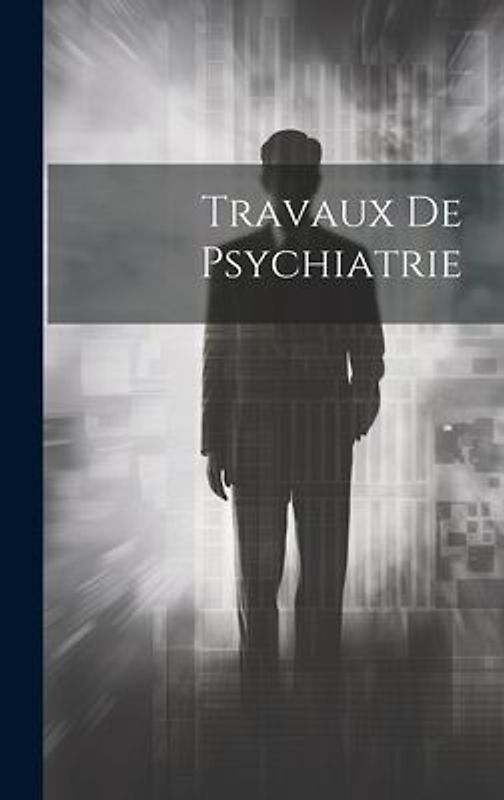Travaux De Psychiatrie