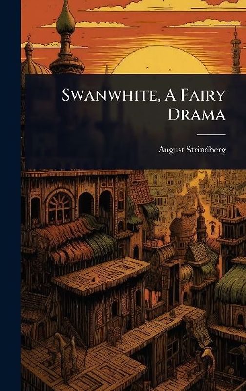 Swanwhite, A Fairy Drama