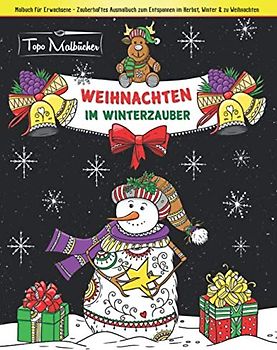 Malbuch für Erwachsene Weihnachten im Winterzauber: Zauberhaftes Ausmalbuch zum Entspannen im Herbst, Winter & zu Weihnachten