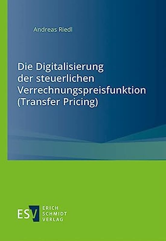 Die Digitalisierung der steuerlichen Verrechnungspreisfunktion (Transfer Pricing)