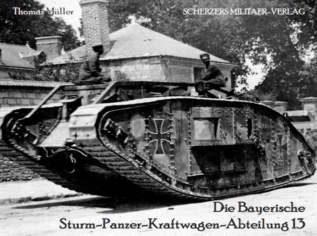 Die Bayerische Sturm-Panzer-Kraftwagen-Abteilung 13