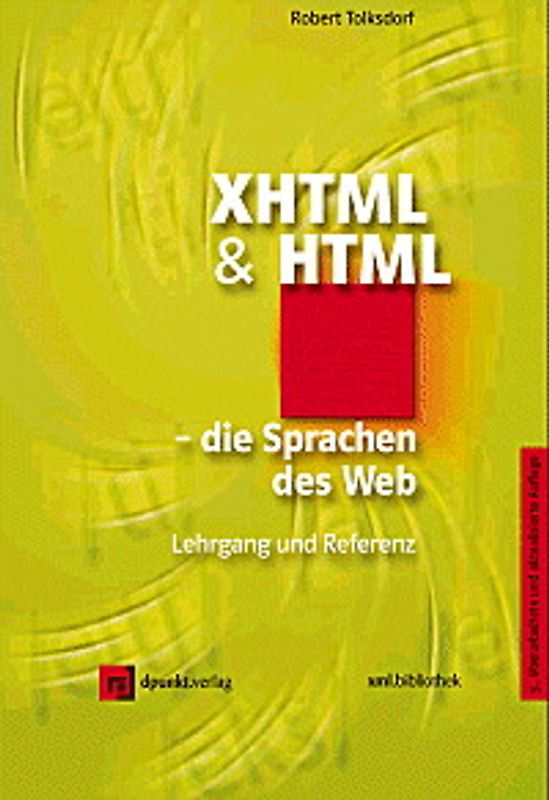 XHTML und HTML - die Sprachen des Web. Lehrgang und Referenz