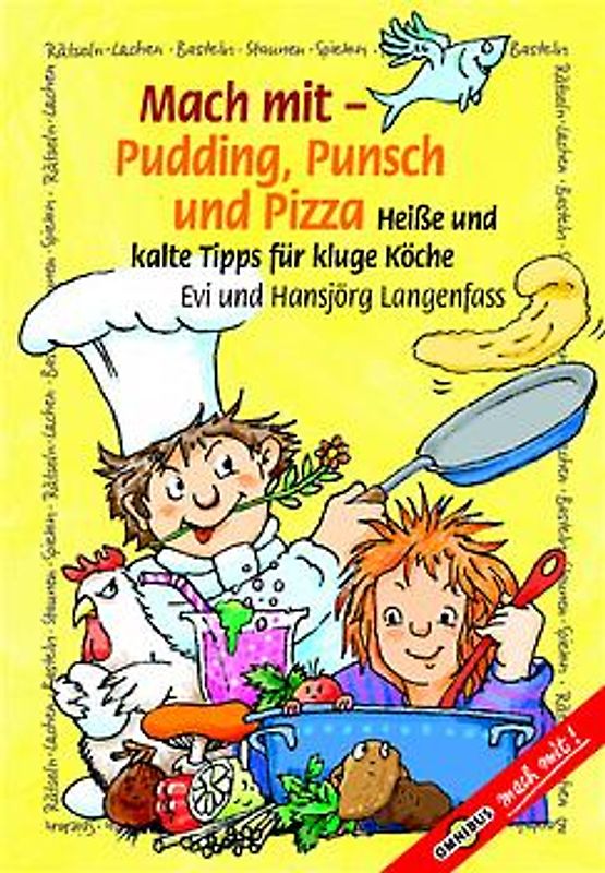 Mach mit - Pudding, Punsch und Pizza. Infos und Rezepte für kluge Köche