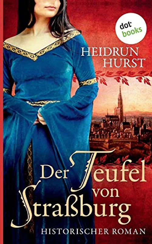 Der Teufel von Straßburg: Historischer Roman