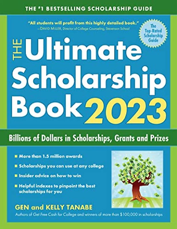 The Ultimate Scholarship Book 2023: Billions of Dollars in Scholarships, Grants and Prizes