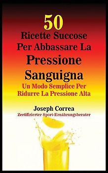 50 Ricette Succose Per Abbassare La Pressione Sanguigna