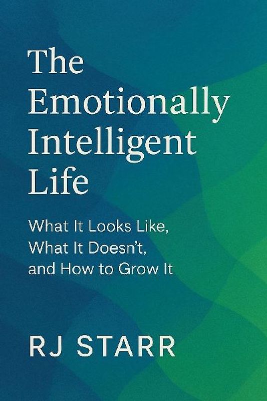 The Emotionally Intelligent Life