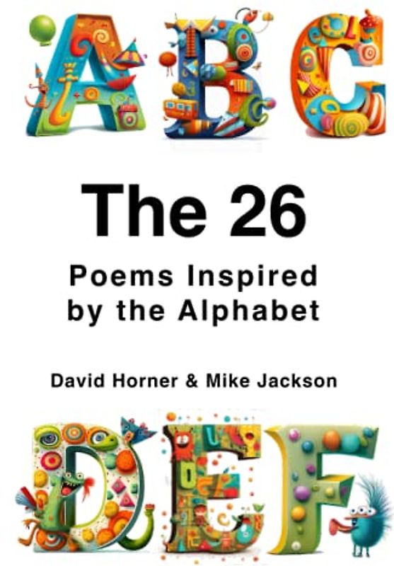The 26: Poems Inspired By The Alphabet
