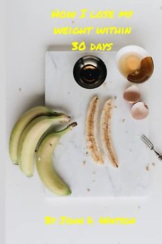 How I lose my weight within 30 days