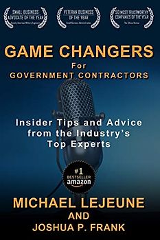 Game Changers for Government Contractors: Insider Tips and Advice from the Industry’s Top Experts