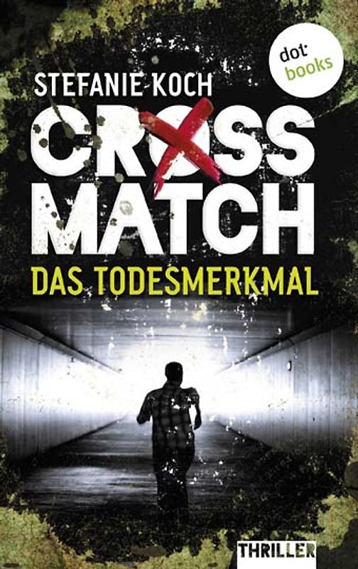 CROSSMATCH. Das Todesmerkmal. Thriller