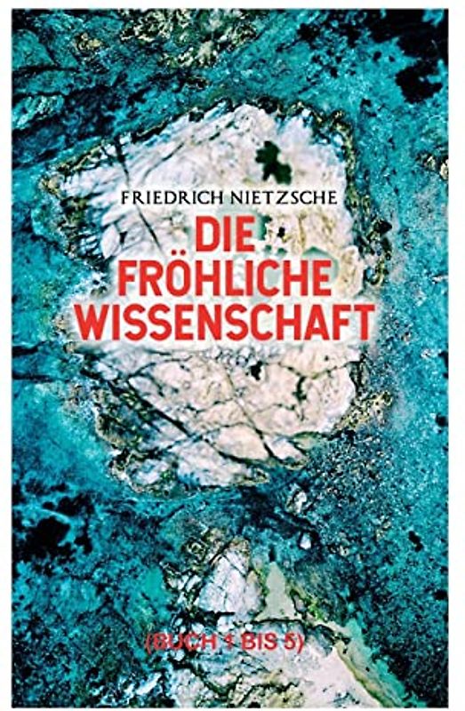 Die fröhliche Wissenschaft (Buch 1 bis 5)