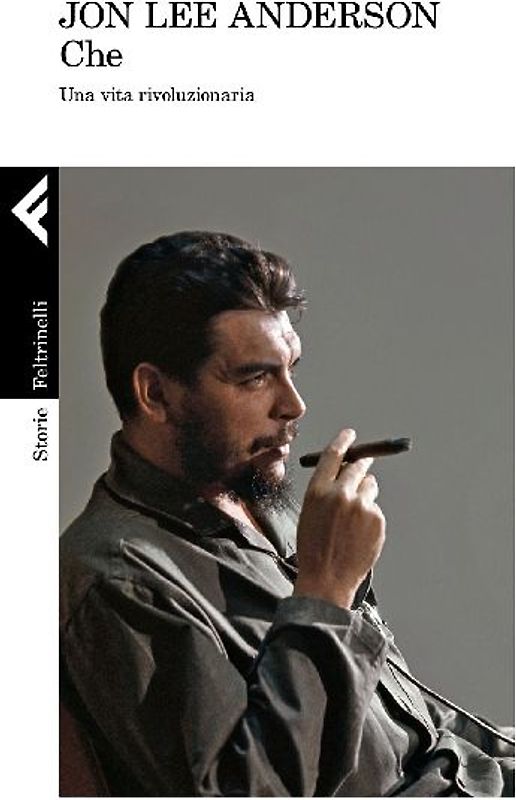 Che. Una vita rivoluzionaria