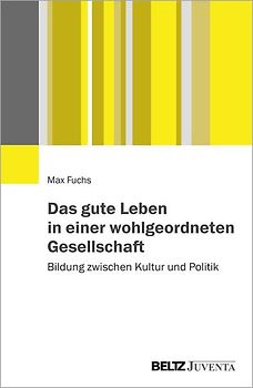 Das gute Leben in einer wohlgeordneten Gesellschaft