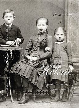 Helene - späte Erzählungen, frühe Gedichte