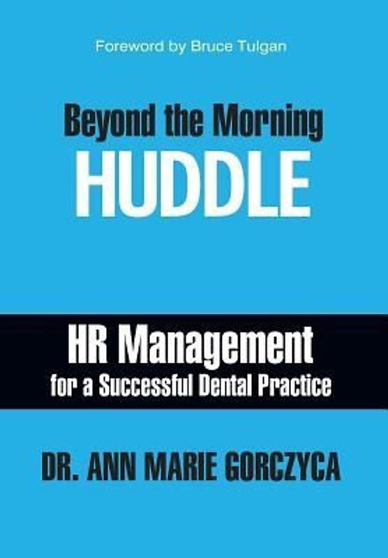 Beyond the Morning Huddle: HR Management for a Successful Dental Practice