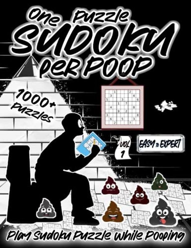 One Sudoku Puzzle Per Poop: Activity Books For Adults - 1000+ Puzzles Easy to Expert Play Sudoku Puzzle While Pooping Vol.1