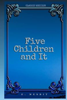 Five Children and It: with original illustrations