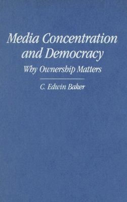 Media Concentration and Democracy