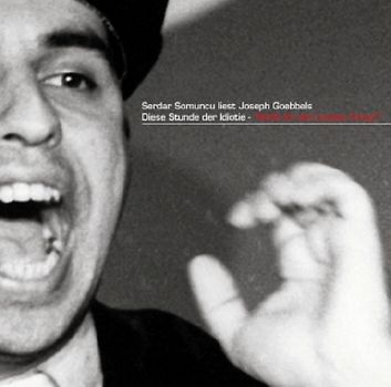 Serdar Somuncu liest aus Joseph Goebbels: Die Stunde der Idiotie