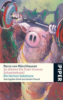 So zähmen Sie Ihren inneren Schweinehund - Die kleinen Saboteure