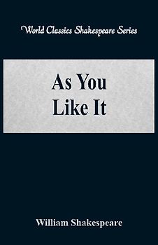 As You Like It (World Classics Shakespeare Series)
