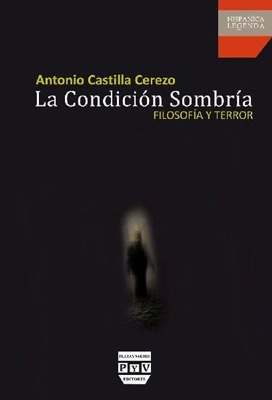 La condición sombría : filosofía y terror