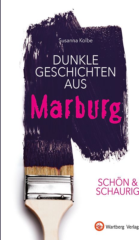 SCHÖN & SCHAURIG - Dunkle Geschichten aus Marburg
