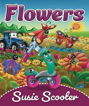 Scooter Susie : Flowers: Exploring Nature's Wonders and Unleashing Creativity | A series of amazing adventures of the scooter Susie. Your kids will ... | With activity pages at the end of the book.