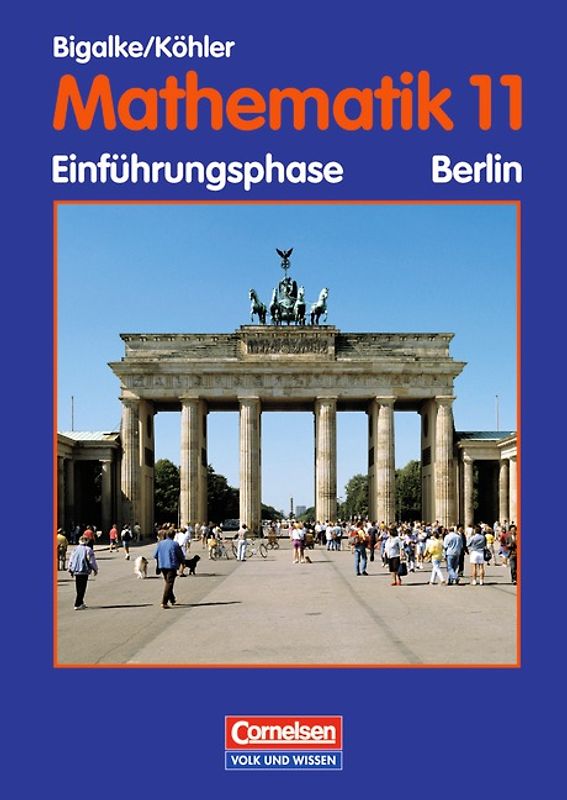 Bigalke/Köhler: Mathematik - Berlin - Bisherige Ausgabe / 11. Schuljahr: Einführungsphase - Schülerbuch