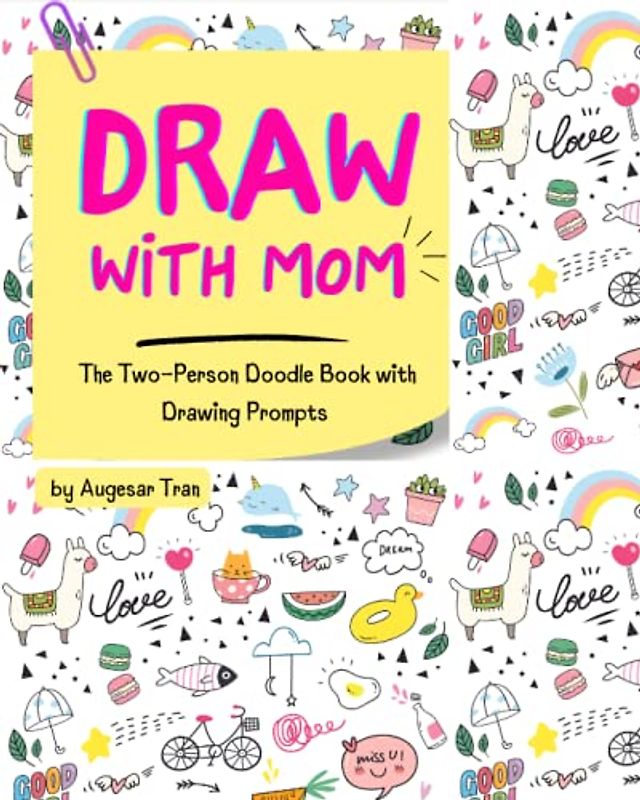 Draw with mom: The Two-Person Doodle Book with Drawing Prompts |Doodle prompts for kids 6-10 year old| Perfect Mother's Day Gift|