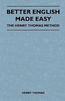 Better English Made Easy - The Henry Thomas Method