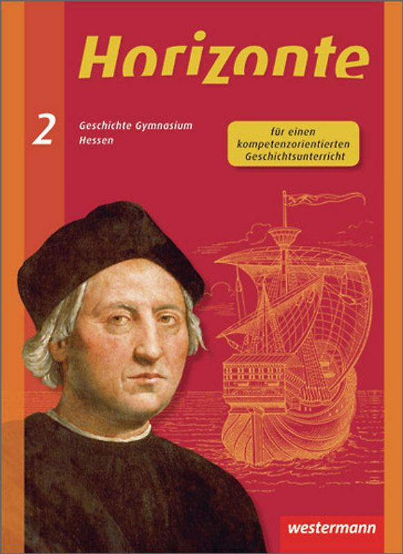 Horizonte - Geschichte für Gymnasien in Hessen und im Saarland- Ausgabe 2013