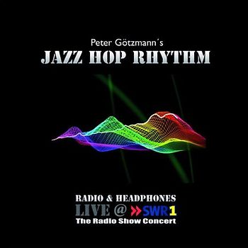 Götzmann,Peter'S Jazzhop Rhythm - Radio and Headphones live