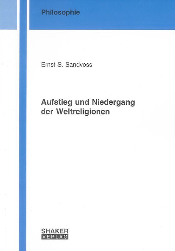 Aufstieg und Niedergang der Weltreligionen