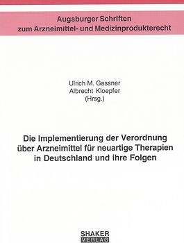 Die Implementierung der Verordnung über Arzneimittel für neuartige Therapien in Deutschland und ihre Folgen