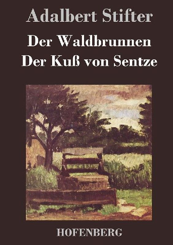 Der Waldbrunnen / Der Kuß von Sentze