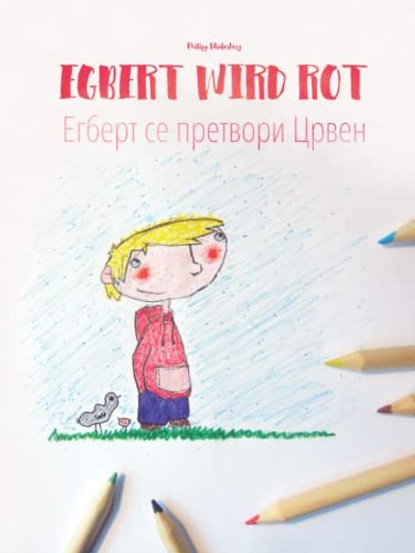 Egbert wird rot/Егберт се претвори Црвен: Zweisprachiges Bilderbuch Deutsch-Mazedonisch (zweisprachig/bilingual)