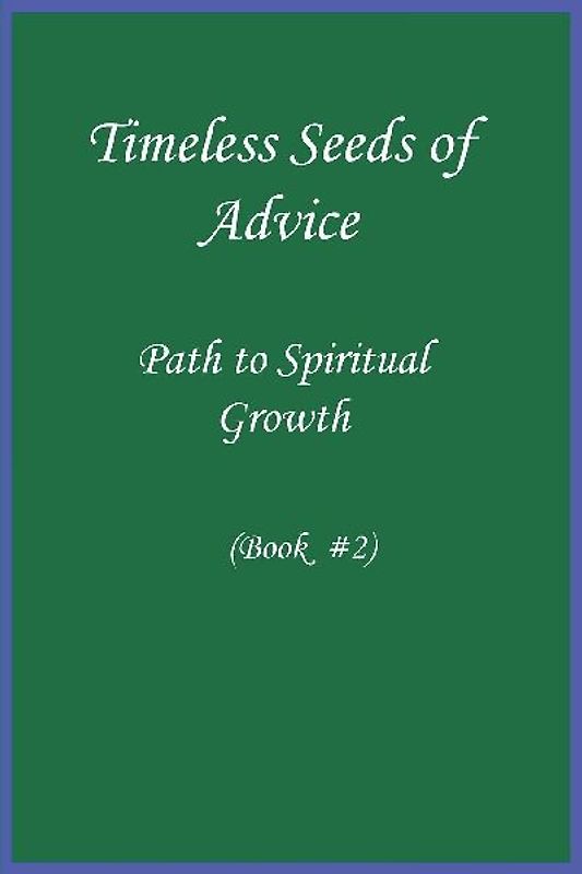 Timeless Seeds of Wisdom and Advice