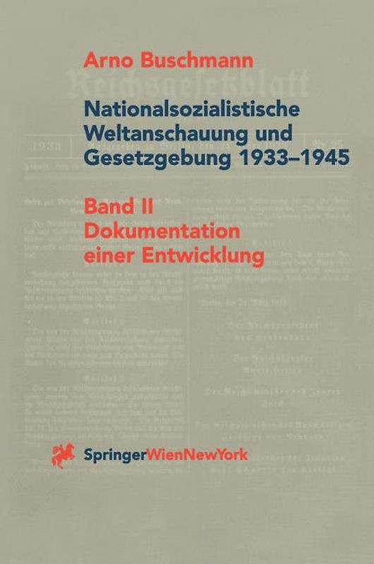 Nationalsozialistische Weltanschauung und Gesetzgebung 1933-1945.... / Nationalsozialistische Weltanschauung und Gesetzgebung 1933-1945