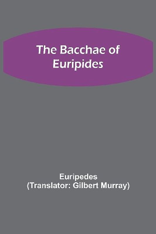The Bacchae of Euripides