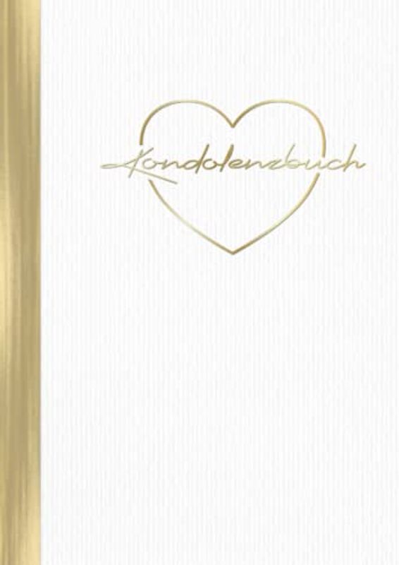 Kondolenzbuch: Trauer Zitat I Herz Weiß Gold A4 I Gästebuch für Beerdigung, Bestattung & Trauerfeier I Poesie, Erinnerungen & Gedanken der Hinterbliebenen