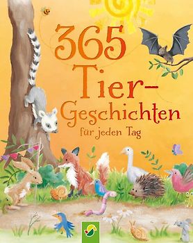 365 Tiergeschichten für jeden Tag. Vorlesebuch für Kinder ab 3 Jahren