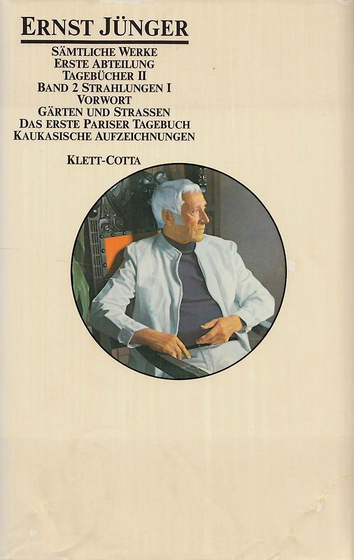 Ernst Jünger - Sämtliche Werke: Band 2 - Tagebücher II, Strahlungen I - Ernst Jünger [Gebundene Ausgabe]