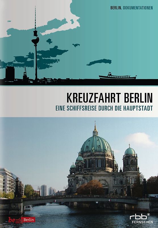 Kreuzfahrt Berlin - Eine Schiffsreise durch die Hauptstadt DVD