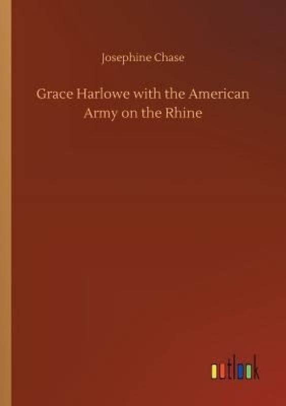 Grace Harlowe with the American Army on the Rhine